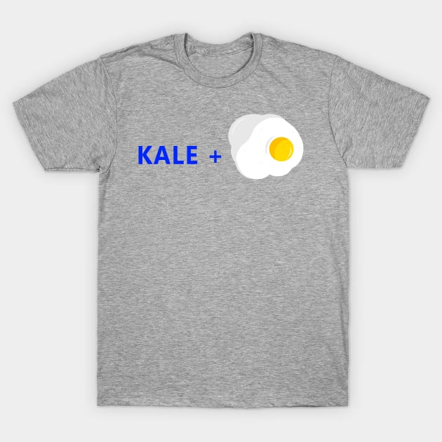 Kale + Egg T-Shirt by axsmodern